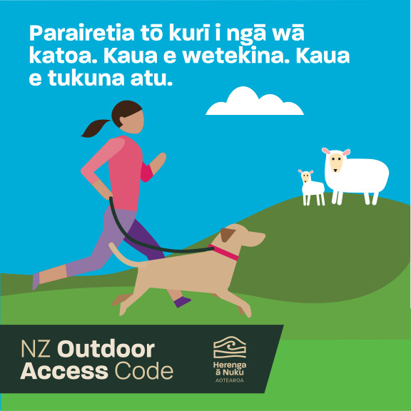 NZ Outdoor Access Code "Parairetia tō kurī i ngā wā katoa. Kaua e wetekina. Kaua e tukuna atu."